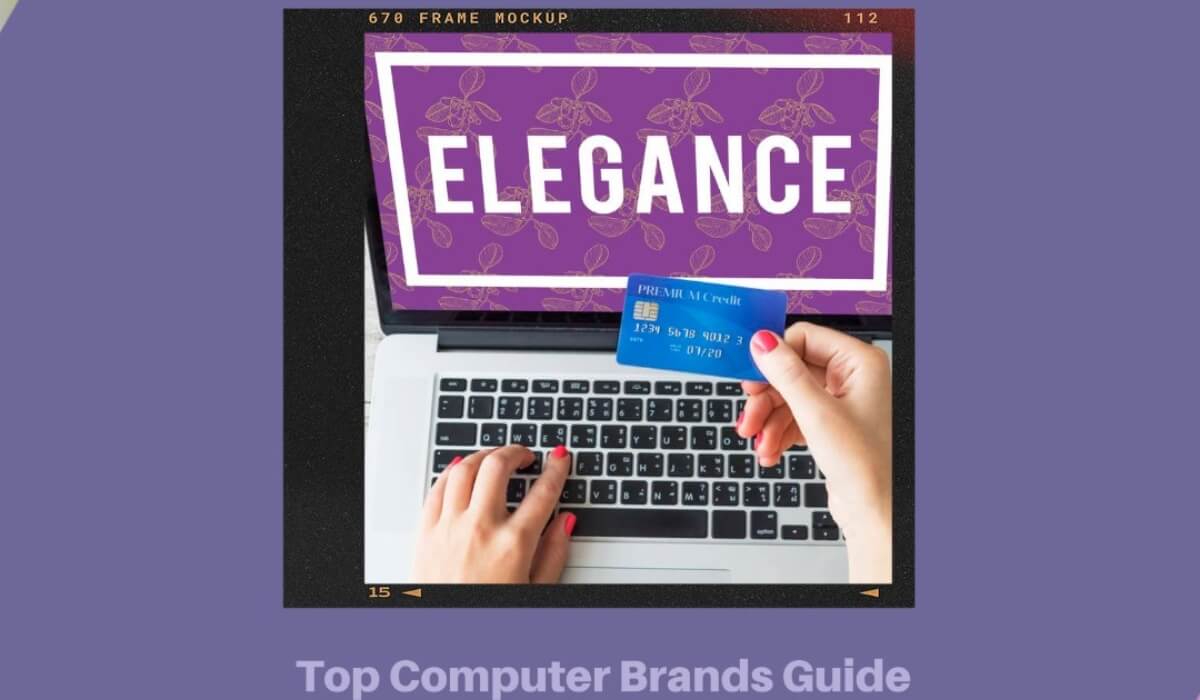 Digital Elegance: The Ultimate Guide to Top Computer Brands